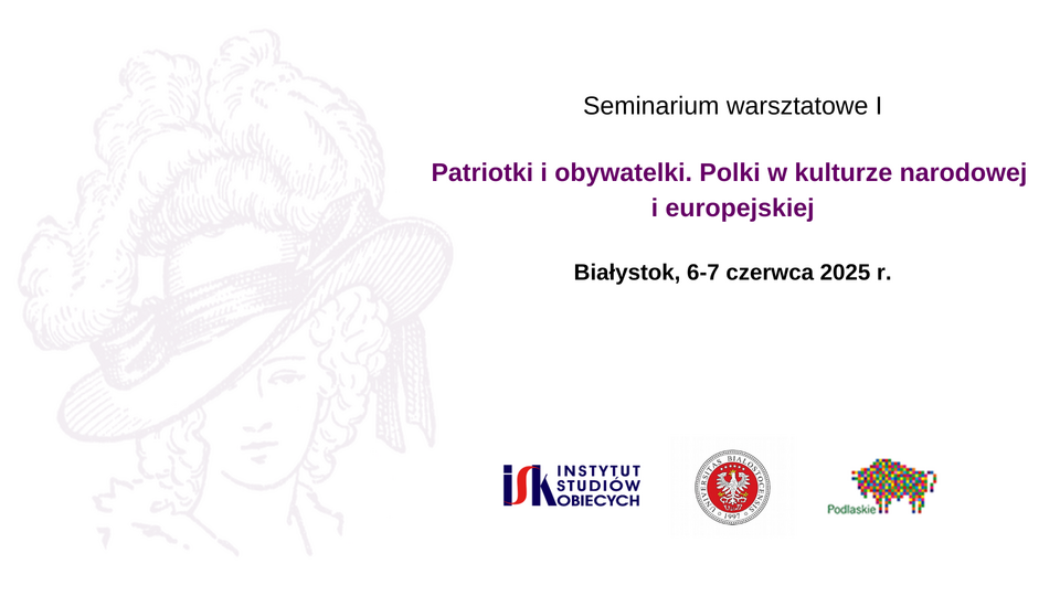 Seminarium warsztatowe „Patriotki i obywatelki. Polki w kulturze narodowej i europejskiej”