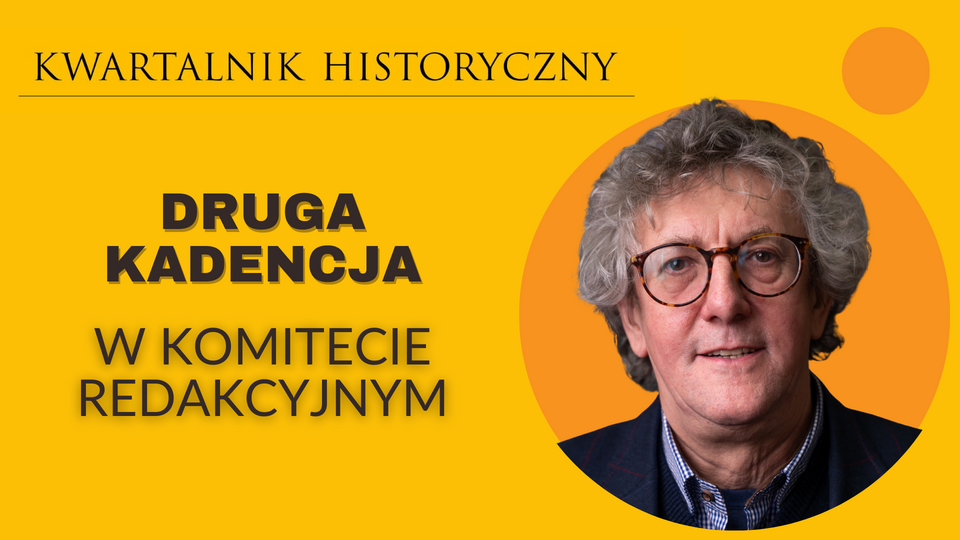 Prof. Cezary Kuklo ponownie w Komitecie Redakcyjnym „Kwartalnika Historycznego”