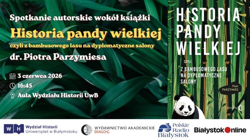 Spotkanie autorskie z dr. Piotrem Parzymiesem, autorem książki pt.  „Historia pandy wielkiej, czyli z bambusowego lasu na dyplomatyczne salony”