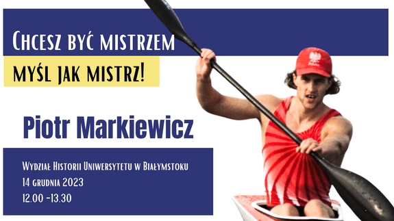 Spotkanie z  Piotrem Markiewiczem - dwukrotnym mistrzem świata w kajakarstwie