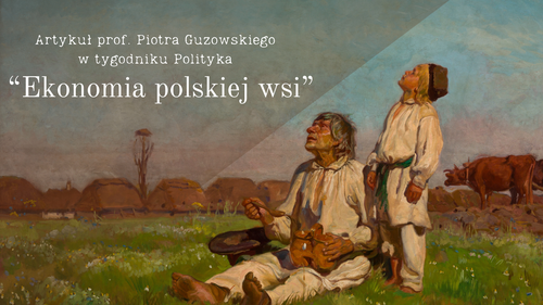 Artykuł profesora Piotra Guzowskiego w Tygodniku Polityka