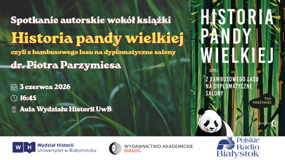 Spotkanie autorskie z dr. Piotrem Parzymiesem, autorem książki pt.  „Historia pandy wielkiej, czyli z bambusowego lasu na dyplomatyczne salony”