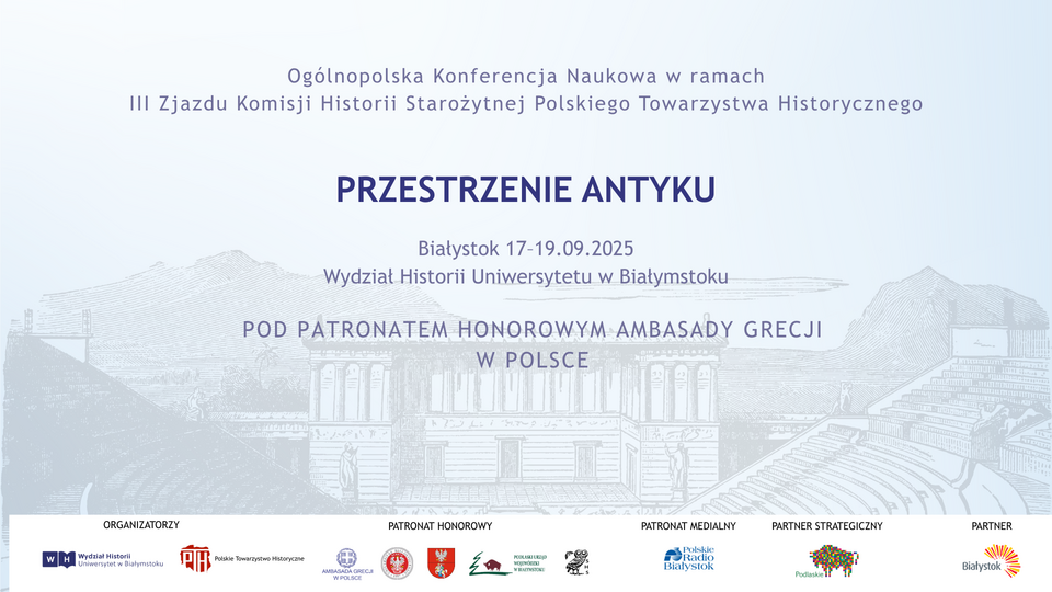 III Zjazd Komisji Historii Starożytnej Polskiego Towarzystwa Historycznego z Ogólnopolską Konferencją Naukową pn. „Przestrzenie antyku”