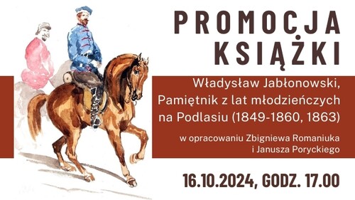 Spotkanie ze Zbigniewem Romaniukiem i Januszem Poryckim - wydawcami pamiętnika Władysława Jabłonowskiego